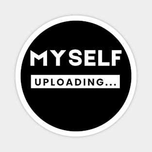 Myself Uploading, Minimalist Magnet